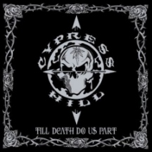 Cypress Hill: Till Death Do Us Part