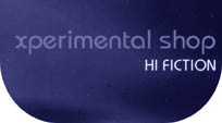 Xperimental Shop: Hi Fiction