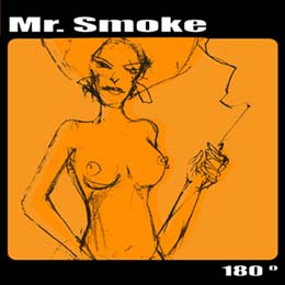 Mr. Smoke: 180º