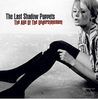 The Last Shadow Puppets: The Age of the Understatement