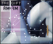 The Gift: AM / FM