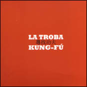 La Troba Kung-Fú: Clavell morenet