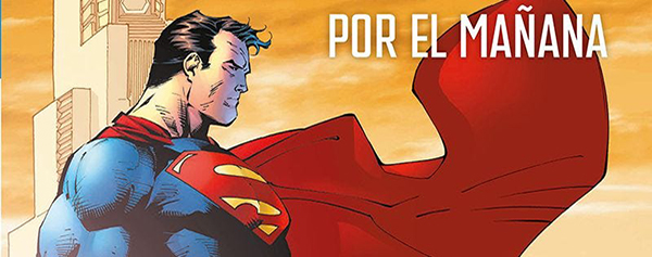 DC Must-Have - Superman: Por el Mañana